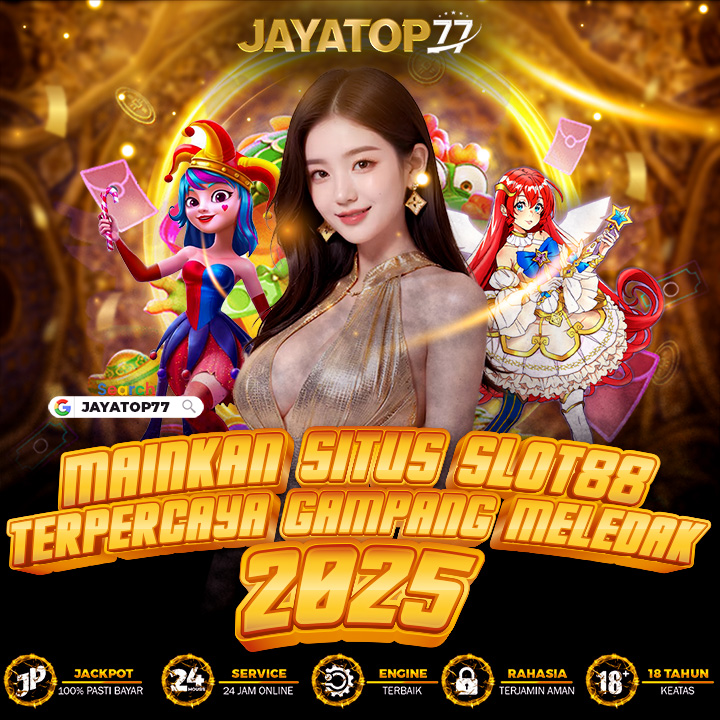 JAYATOP77 - Mainkan Situs Slot88 Terpercaya Gampang Meledak 2025